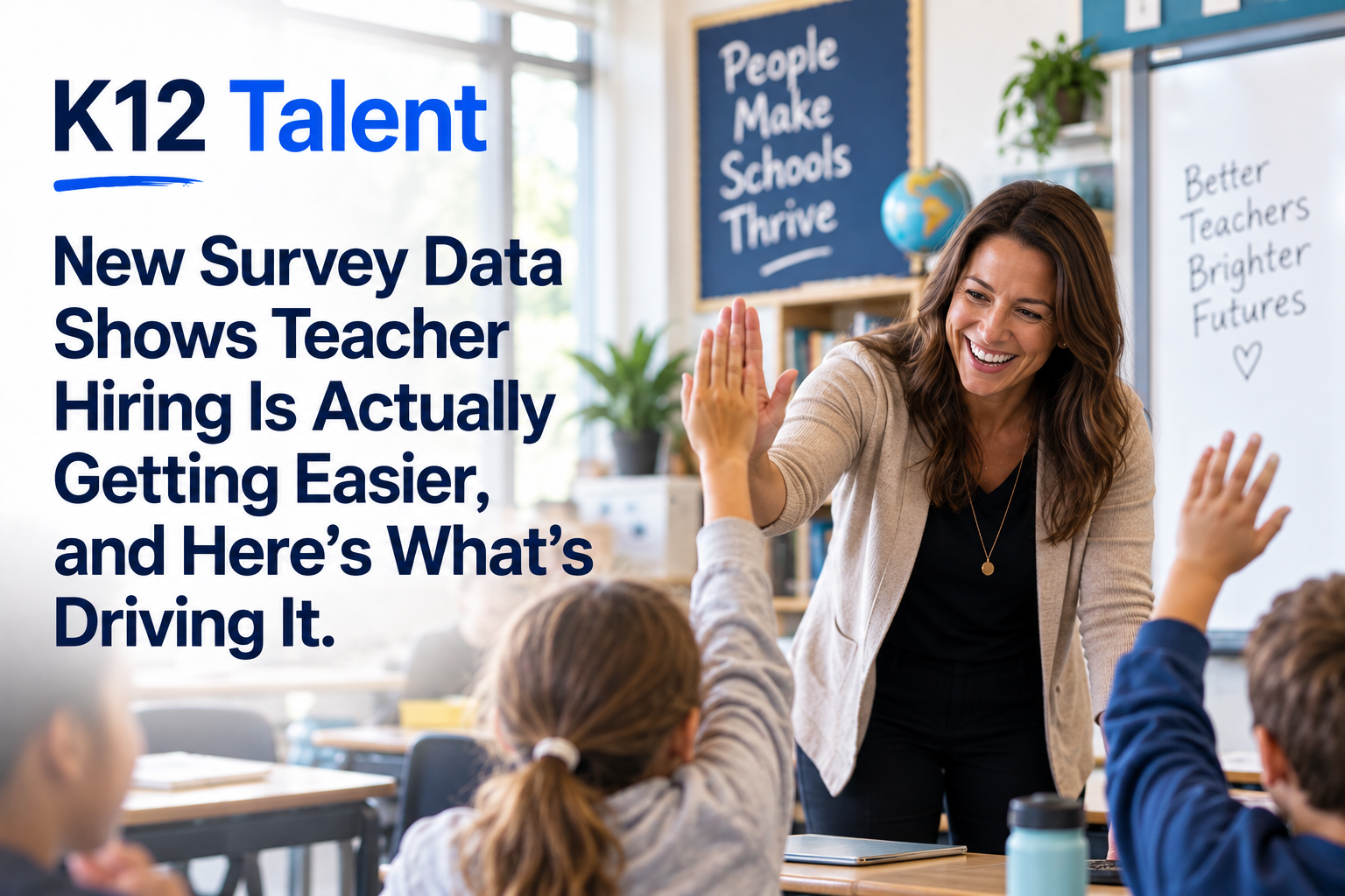 New Survey Data Shows Teacher Hiring Is Actually Getting Easier, and Here's What's Driving It